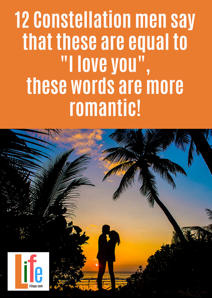 12 Constellation men say that these are equal to "I love you", these words are more romantic!