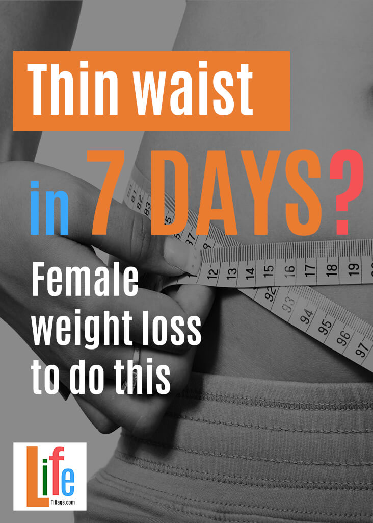 Thin waist in 7 days ? Female weight loss to do this.