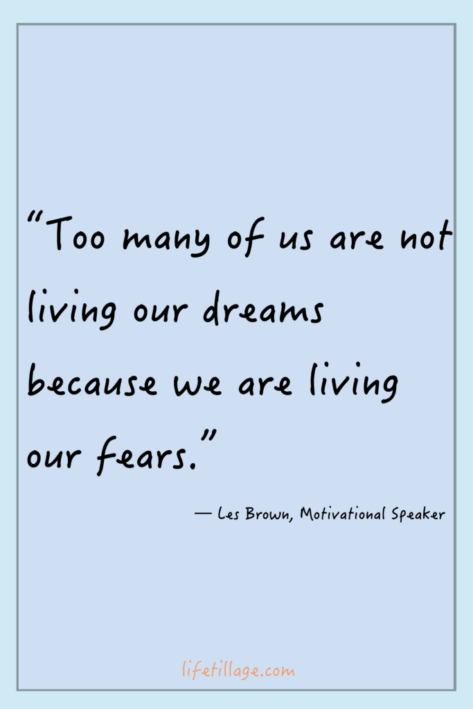 “Too many of us are not living our dreams because we are living our fears.” 25+ Quotes about dreams and hopes today!