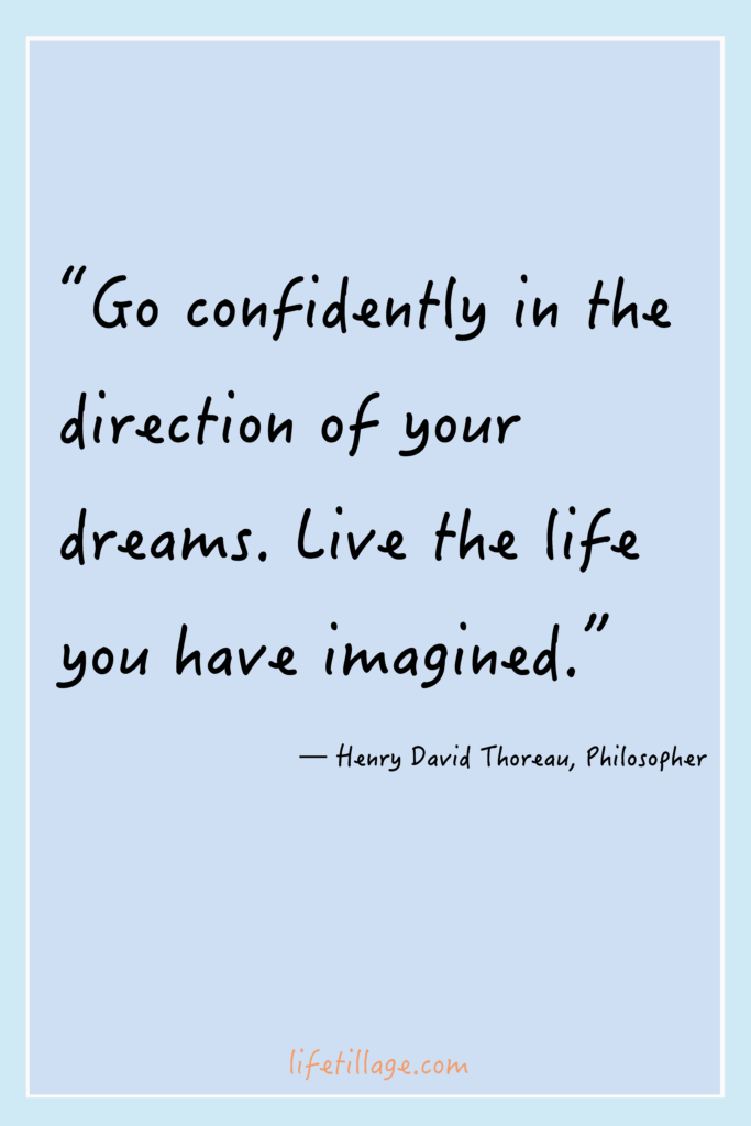 “Go confidently in the direction of your dreams. Live the life you have imagined.” 25+ Quotes about dreams and hopes today!